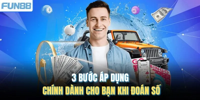 3 bước áp dụng chính dành cho bạn khi đoán số