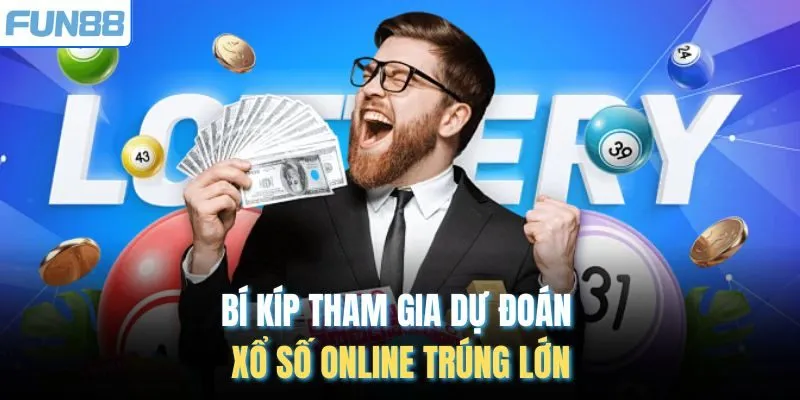 Bí kíp tham gia dự đoán xổ số online trúng lớn