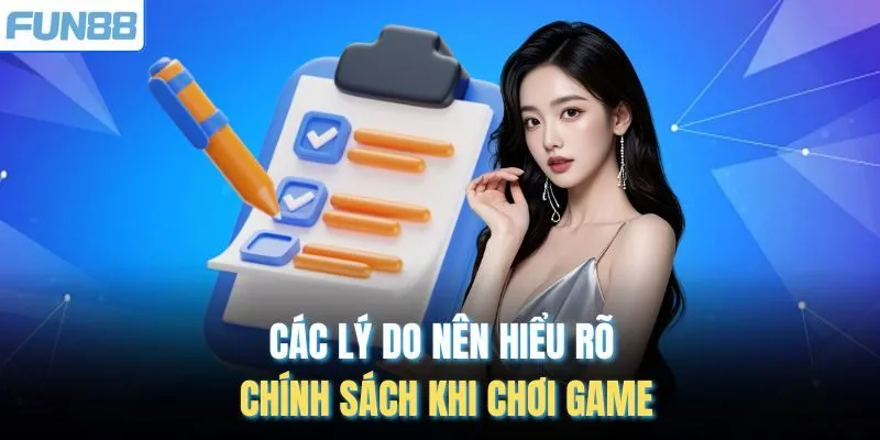 Các lý do nên hiểu rõ chính sách khi chơi game