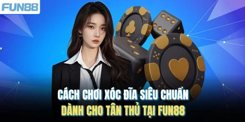 Cách Chơi Xóc Đĩa