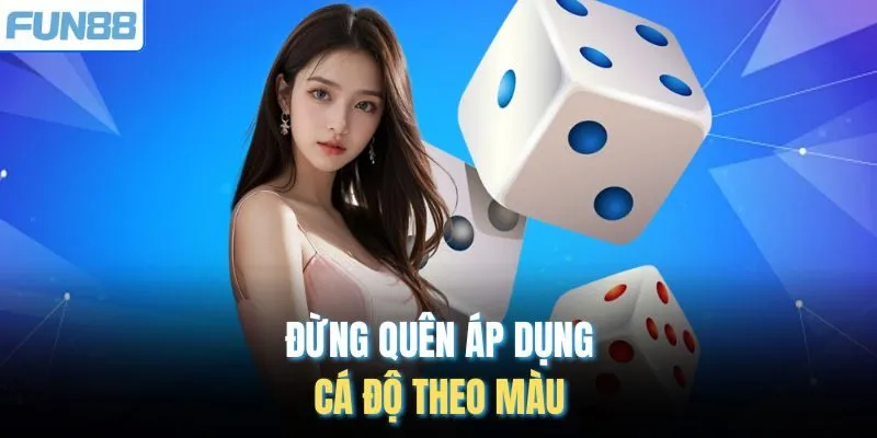 Đừng quên áp dụng cá độ theo màu