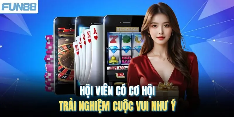 Hội viên có cơ hội trải nghiệm cuộc vui như ý