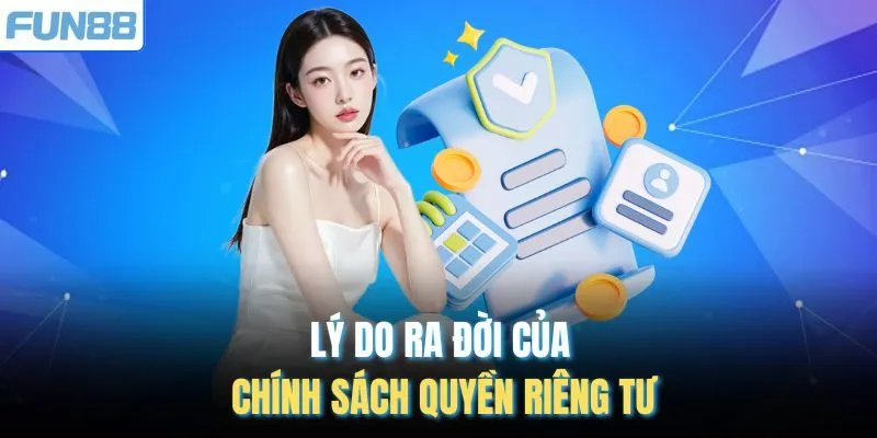 Lý do ra đời của chính sách quyền riêng tư