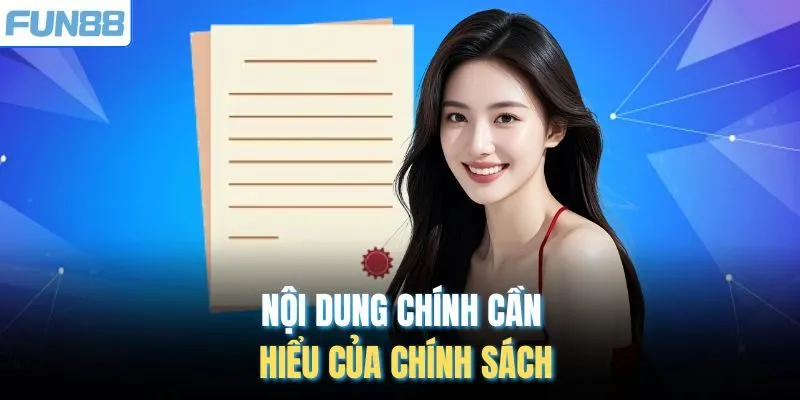 Nội dung chính cần hiểu của chính sách