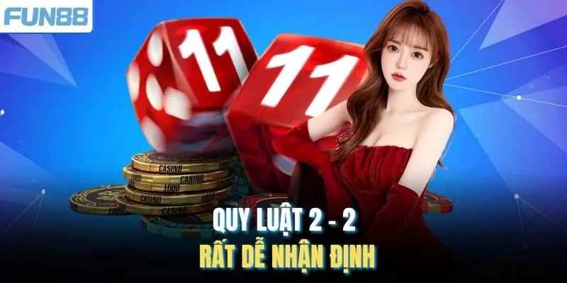 Quy luật 2 - 2 rất dễ nhận định