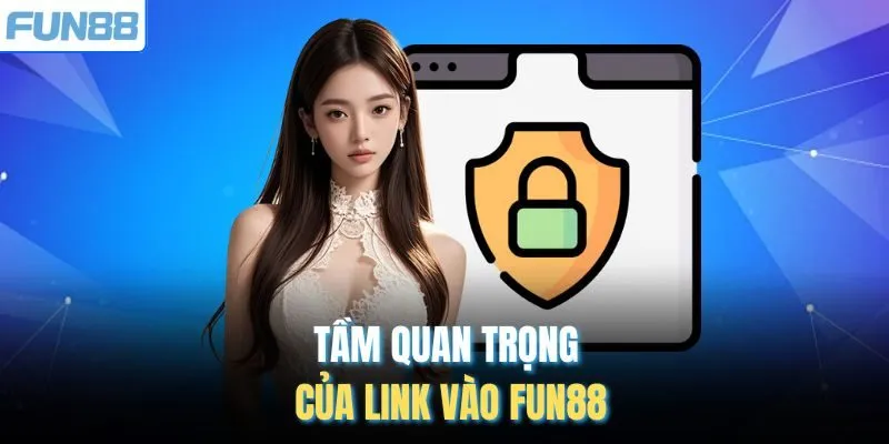 Tầm quan trọng của link vào Fun88