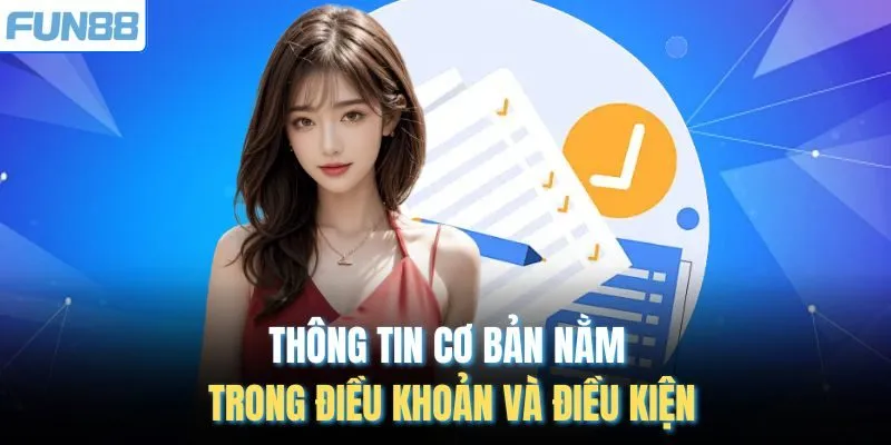 Thông tin cơ bản nằm trong điều khoản và điều kiện